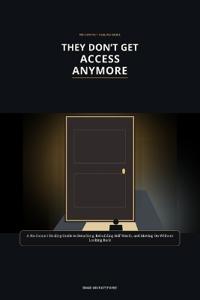 They Don't Get Access Anymore