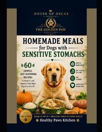 Homemade Meals for Dogs with Sensitive Stomachs