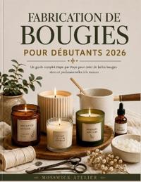 Fabrication de Bougies Pour Débutants 2026