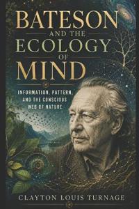Bateson and the Ecology of Mind