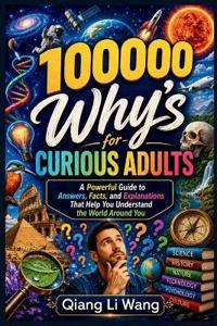 100000 Why's for Curious Adults
