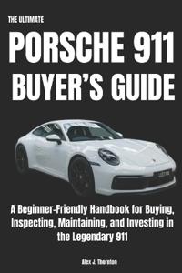 The Ultimate Porsche 911 Buyer's Guide
