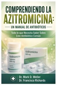 Comprendiendo la Azitromicina