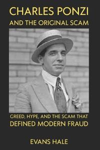 Charles Ponzi and the Original Scam