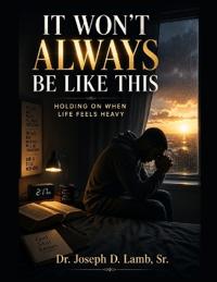 It Won't Always Be Like This