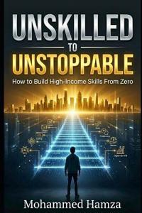 Unskilled to Unstoppable