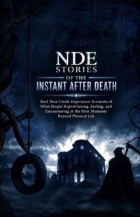 NDE Stories of the Instant After Death