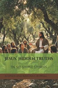 Jesus' Hidden Truths In Six Simple Stories