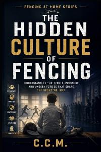 The Hidden Culture of Fencing