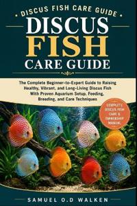 DISCUS FISH CARE GUIDE