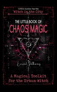 The Little Book of Chaos Magic