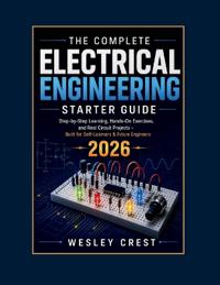 The Complete Electrical Engineering Starter Guide