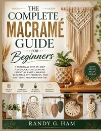 The Complete Macramé Guide for Beginners