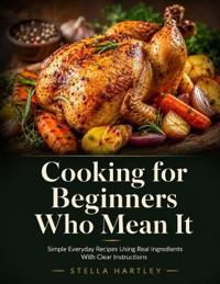 Cooking for Beginners Who Mean It