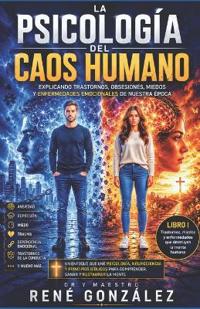 La Psicología del Caos Humano Parte I