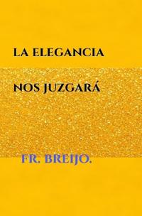 La Elegancia Nos Juzgará