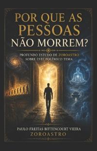 Por Que as Pessoas Não Morrem?