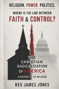 The Christian Radicalization of America
