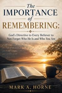 The Importance of Remembering