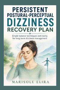 Persistent Postural-Perceptual Dizziness Recovery Plan