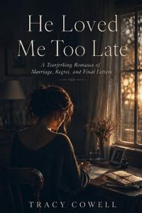 He Loved Me Too Late