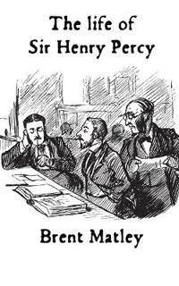 The Life of Sir Henry Percy