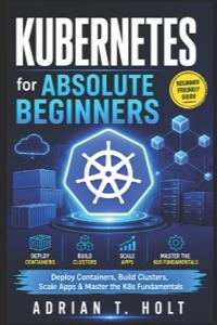 Kubernetes for Absolute Beginners