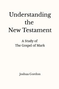 Understanding the New Testament