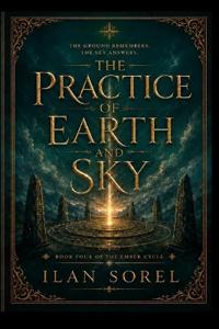 THE PRACTICE OF EARTH AND SKY (Book Four of The Ember Cycle)