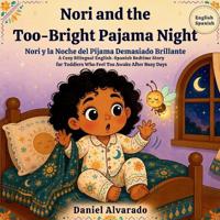 Nori and the Too-Bright Pajama Night - Nori y la Noche de Pijama Demasiado Brillante