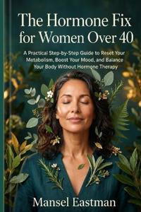 The Hormone Fix for Women Over 40