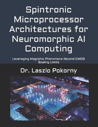 Spintronic Microprocessor Architectures for Neuromorphic AI Computing