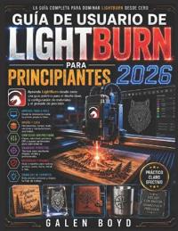 Guía de Usuario de Lightburn Para Principiantes 2026