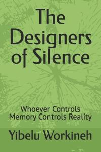 The Designers of Silence