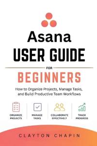 Asana User Guide for Beginners