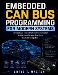 Embedded CAN Bus Programming for Modern Systems