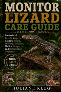 MONITOR LIZARD CARE GUIDE