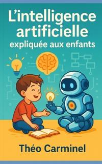 L'intelligence artificielle expliquée aux enfants
