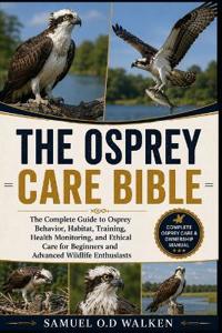 The Osprey Care Bible