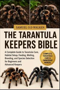 THE TARANTULA KEEPERS BIBLE