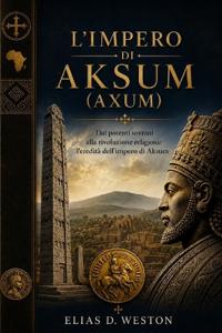L'Impero Di Aksum (Axum)