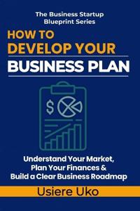 How to Develop Your Business Plan