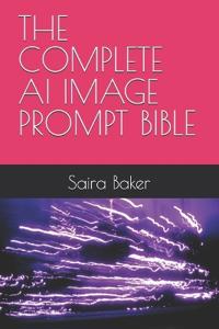 The Complete AI Image Prompt Bible