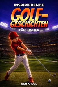 Inspirierende Golfgeschichten für Kinder