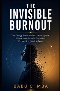 The Invisible Burnout