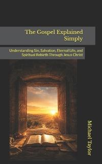 The Gospel Explained Simply