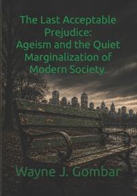 The Last Acceptable Prejudice