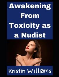 Awakening From Toxicity as a Nudist