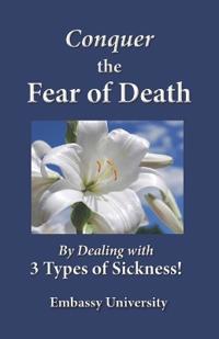 Conquer the Fear of Death
