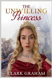 The Unwilling Princess